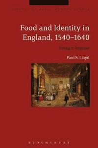 bokomslag Food and Identity in England, 1540-1640