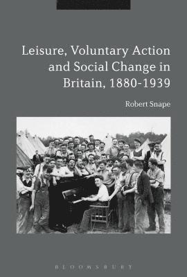 bokomslag Leisure, Voluntary Action and Social Change in Britain, 1880-1939