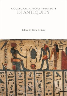Ian C Beavis, Gene Kritsky, Professor Gene Kritsky - Cultural History of Insects in Antiquity, Inbunden