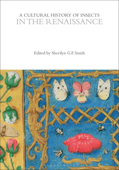 Ian C Beavis, Sherilyn G.F. Smith - Cultural History of Insects in the Renaissance, Inbunden