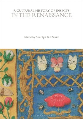 Ian C Beavis, Sherilyn G.F. Smith, Professor Sherilyn G.F. Smith - Cultural History of Insects in the Renaissance, Inbunden