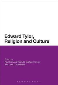 bokomslag Edward Burnett Tylor, Religion and Culture
