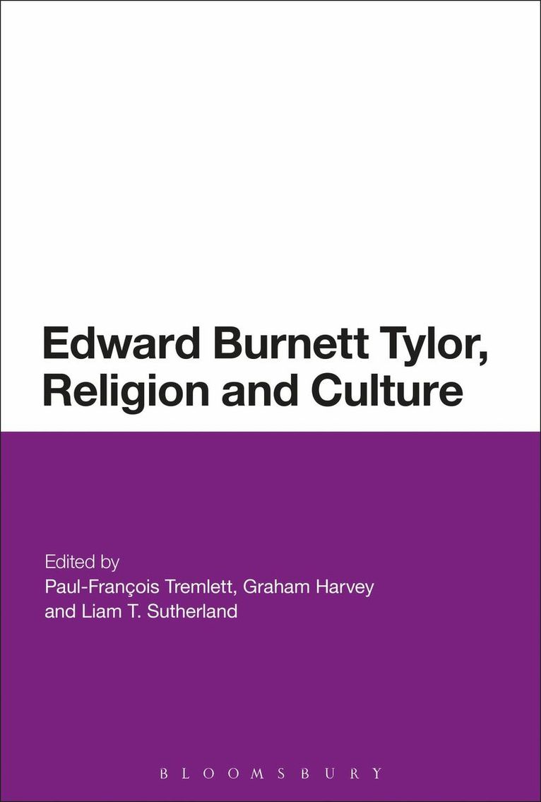 Paul-François Tremlett, Graham Harvey, Liam T. Sutherland - Edward Burnett Tylor, Religion and Culture, Inbunden
