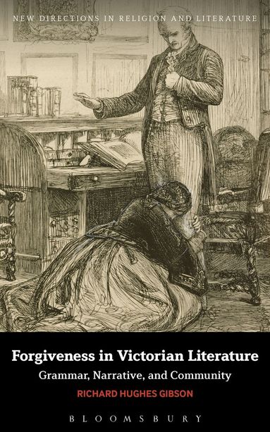 Richard Hughes Gibson, Emma Mason - Forgiveness in Victorian Literature, Häftad