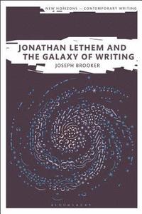bokomslag Jonathan Lethem and the Galaxy of Writing