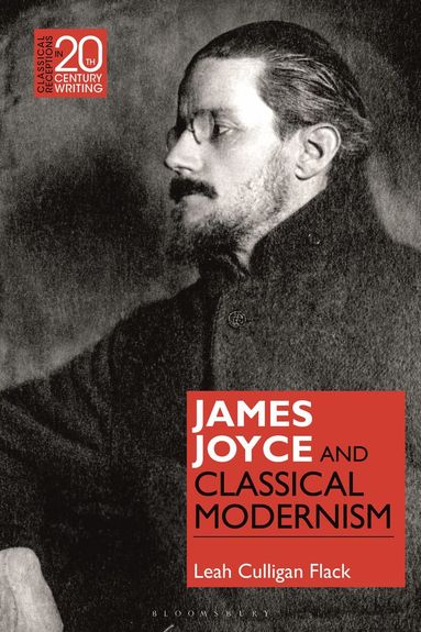 Leah Culligan Flack, Laura Jansen - James Joyce and Classical Modernism, Inbunden