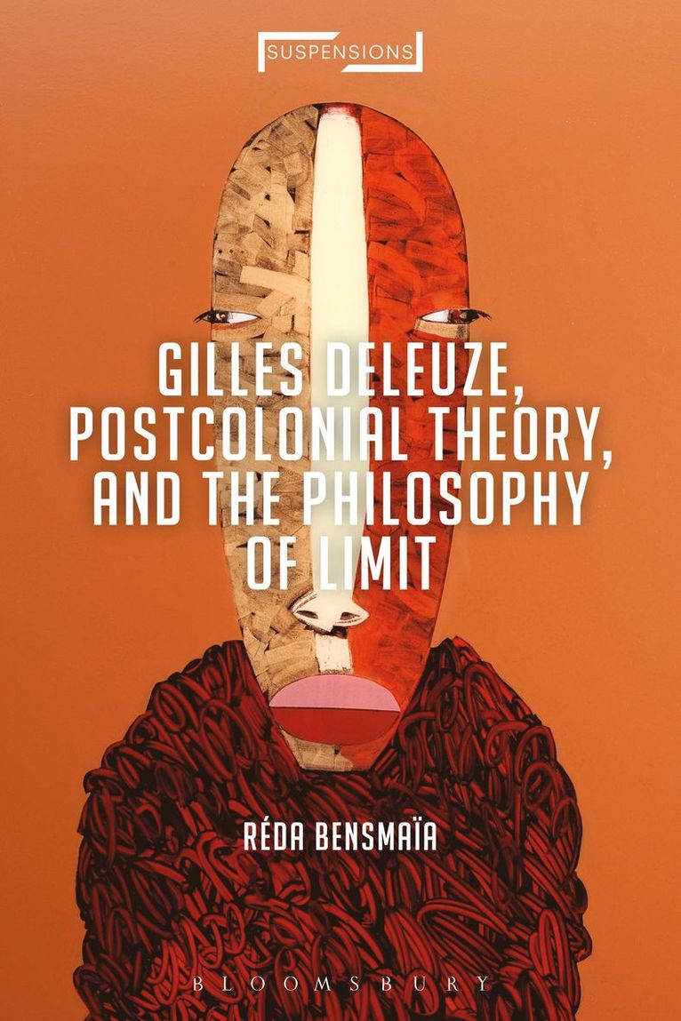 Réda Bensmaïa, Jason Bahbak Mohaghegh - Gilles Deleuze, Postcolonial Theory, and the Philosophy of Limit, Häftad