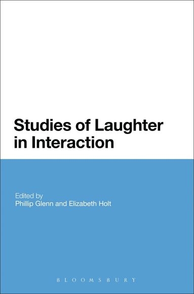Phillip Glenn, Elizabeth Holt - Studies of Laughter in Interaction, Häftad