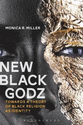Monica R Miller, Anthony B Pinn, Monica R Miller - New Black Godz, Häftad
