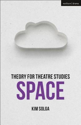 Theory for Theatre Studies: Space 1