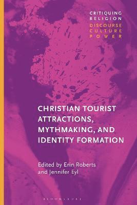 Christian Tourist Attractions, Mythmaking, and Identity Formation 1