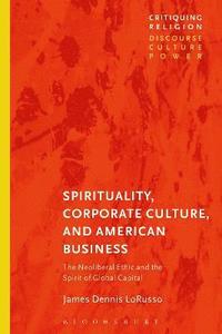 bokomslag Spirituality, Corporate Culture, and American Business