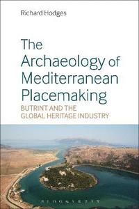 bokomslag The Archaeology of Mediterranean Placemaking