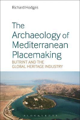 bokomslag The Archaeology of Mediterranean Placemaking