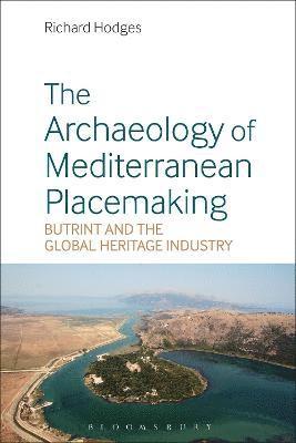 Richard Hodges, Italy.) Hodges, Dr Richard (The American University of Rome - Archaeology of Mediterranean Placemaking, Inbunden
