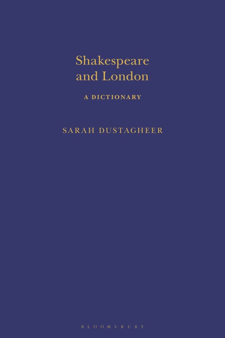 Shakespeare and London: A Dictionary 1