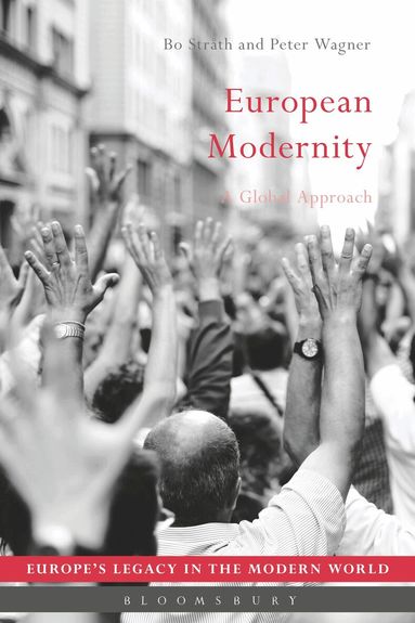 Bo Stråth, Peter Wagner, Martti Koskenniemi - European Modernity, Häftad