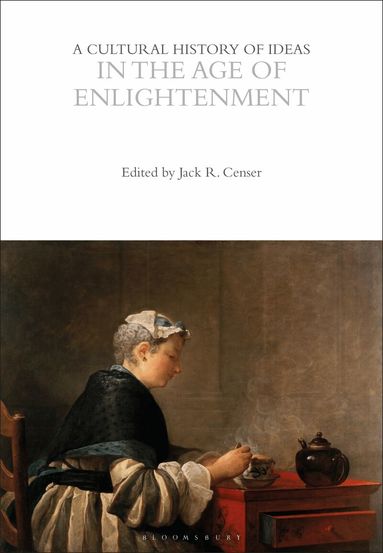 Jack R. Censer - Cultural History of Ideas in the Age of Enlightenment, Inbunden