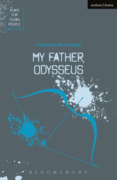 Timberlake Wertenbaker - My Father, Odysseus, Häftad