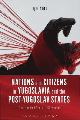 Nations and Citizens in Yugoslavia and the Post-Yugoslav States 1