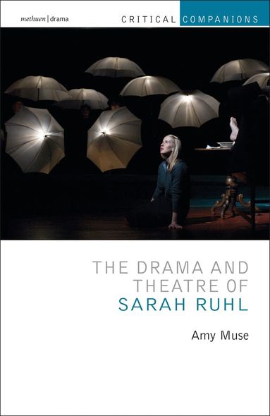 Amy Muse, Patrick Lonergan - Drama and Theatre of Sarah Ruhl, Inbunden