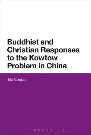 bokomslag Buddhist and Christian Responses to the Kowtow Problem in China