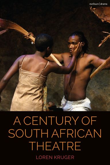 Loren Kruger, Claire Cochrane - Century of South African Theatre, Inbunden