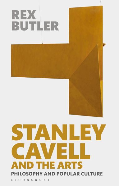 Rex Butler - Stanley Cavell and the Arts, Inbunden