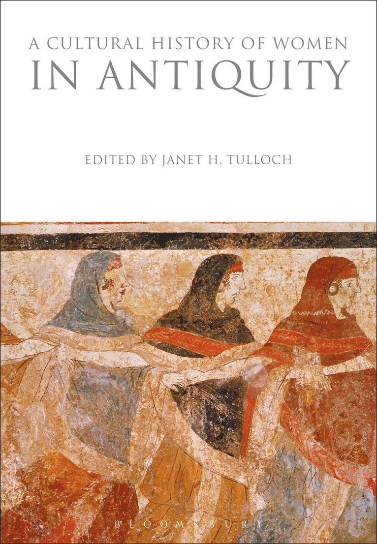 Janet H. Tulloch, Canada) Tulloch, Janet H. (Carleton University - Cultural History of Women in Antiquity, Häftad