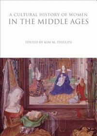 bokomslag A Cultural History of Women in the Middle Ages