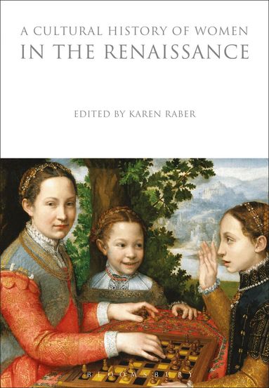 Karen Raber - Cultural History of Women in the Renaissance, Häftad