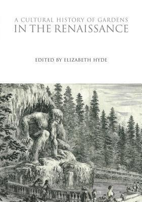 bokomslag Cultural History of Gardens in the Renaissance