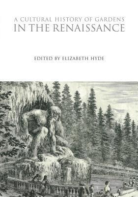 A Cultural History of Gardens in the Renaissance 1