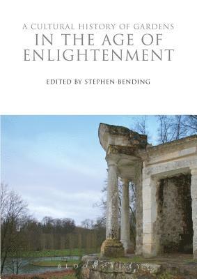bokomslag Cultural History of Gardens in the Age of Enlightenment