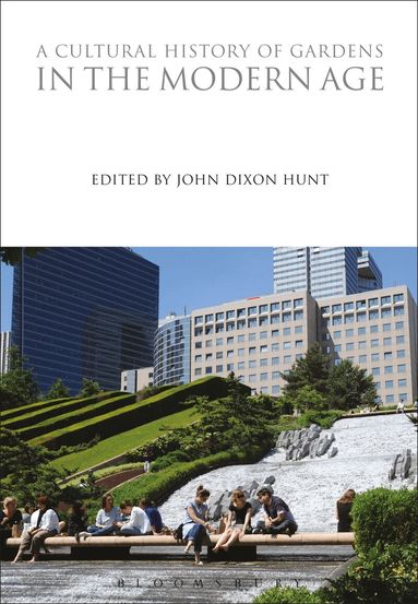 John Dixon Hunt - Cultural History of Gardens in the Modern Age, Häftad