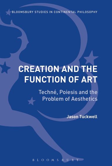 Jason Tuckwell - Creation and the Function of Art, Inbunden