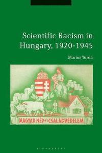 bokomslag Scientific Racism in Hungary, 1920-1945