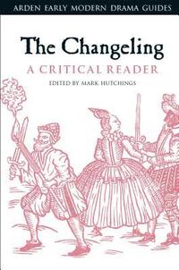 bokomslag Changeling: A Critical Reader