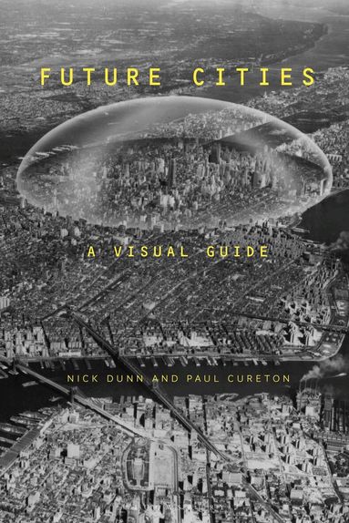 Nick Dunn, Paul Cureton - Future Cities, Häftad