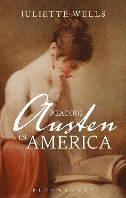 Juliette Wells, USA) Wells, Dr Juliette (Elizabeth Connolly Todd Distinguished Associate Professor, Goucher College, Goucher College - Reading Austen in America, Häftad