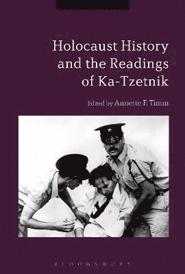 Annette F. Timm - Holocaust History and the Readings of Ka-Tzetnik, Inbunden