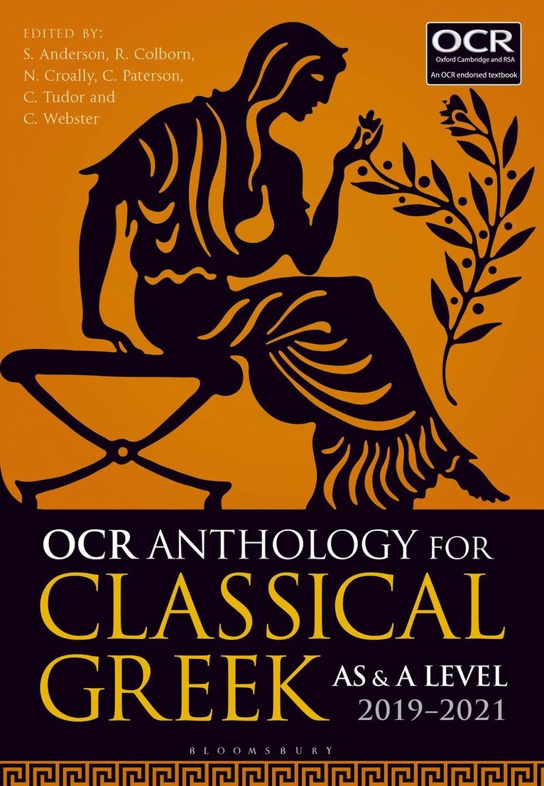 Stephen Anderson, Claire Webster, Rob Colborn, Charlie Paterson, Chris Tudor, Neil Croally, UK) Anderson, Stephen (University of Oxford, UK) Webster, Claire (Classics Teacher, Winchester College, UK) Colborn, Rob (Classics Teacher, Abingdon School, UK) Paterson, Charlie (Master of Classics, Eton, Eton College, UK) Tudor, Chris (Independent Scholar, UK) Croally, Neil (Dulwich College - OCR Anthology for Classical Greek AS and A Level: 2019–21, Häftad