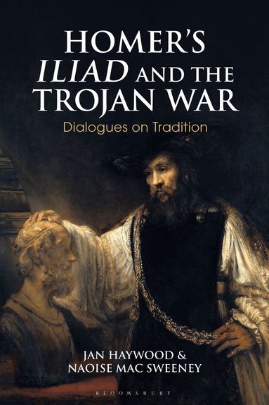 Jan Haywood, Naoise Mac Sweeney - Homer’s Iliad and the Trojan War, Inbunden