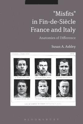 Susan A. Ashley - “Misfits” in Fin-de-Siècle France and Italy, Inbunden