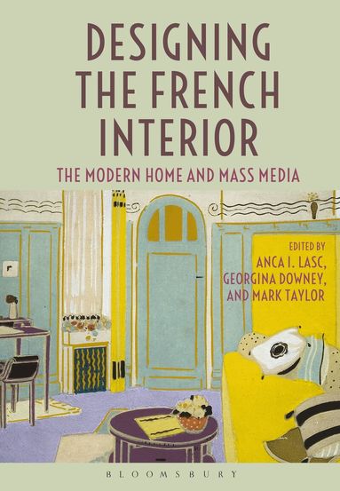 Anca I. Lasc, Georgina Downey, Mark Taylor - Designing the French Interior, Häftad