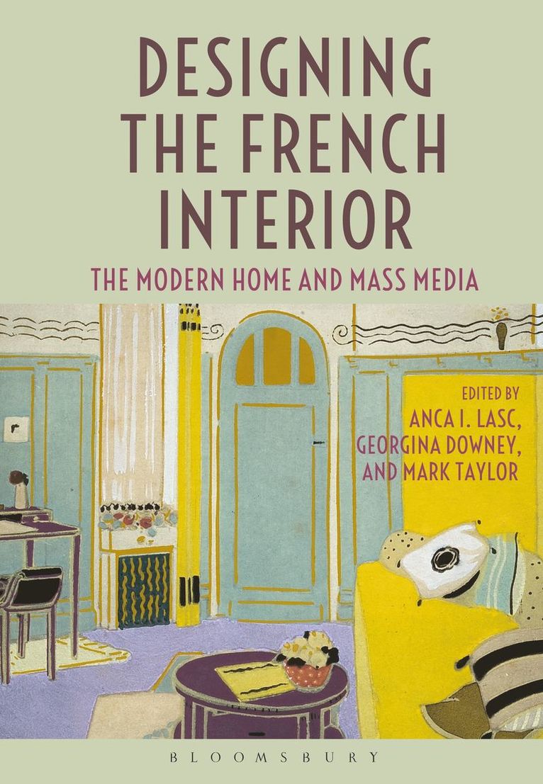 Anca I. Lasc, Georgina Downey, Mark Taylor, USA) Lasc , Anca I.  (Pratt Institute, Australia) Downey , Georgina  (University of Adelaide, Australia) Taylor, Mark (Swinburne University of Technology - Designing the French Interior, Häftad