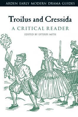 Efterpi Mitsi, Andrew Hiscock - Troilus and Cressida: A Critical Reader, Inbunden