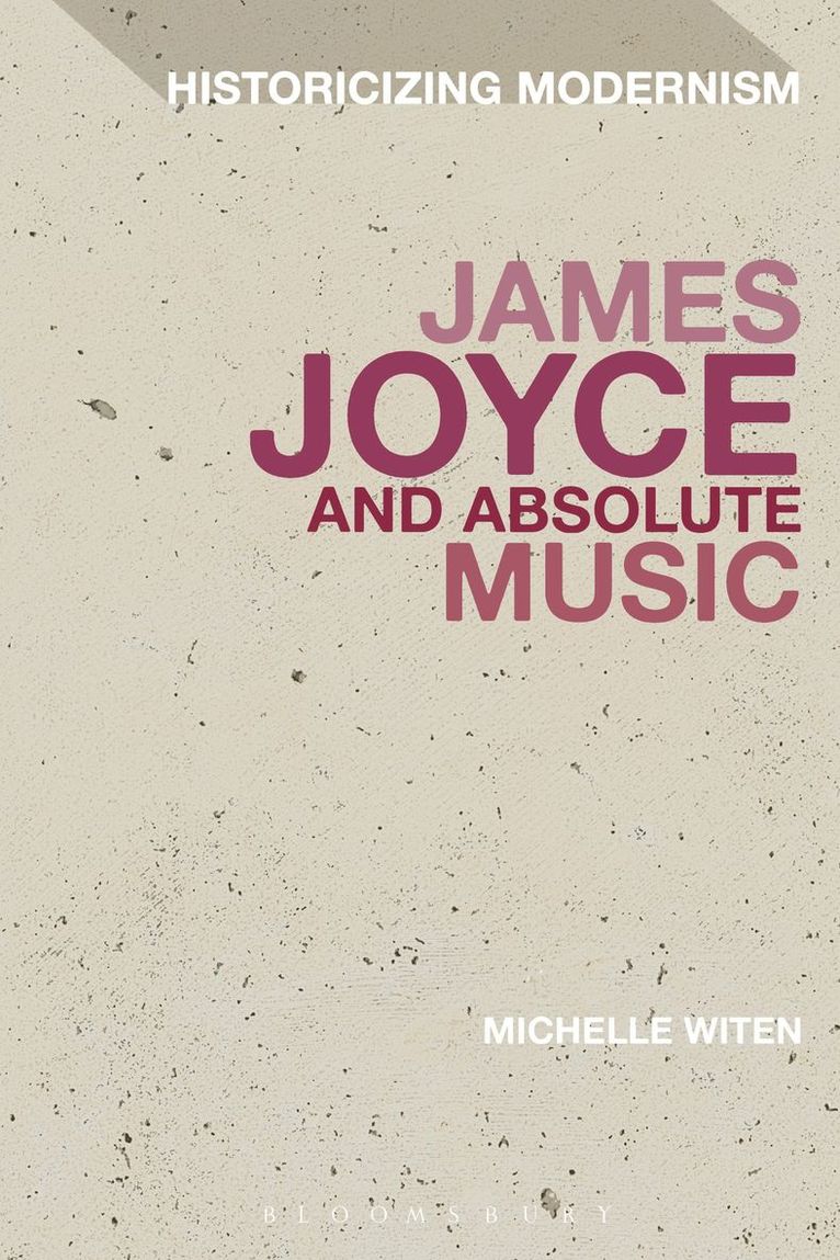 Michelle Witen, Erik Tonning - James Joyce and Absolute Music, Inbunden