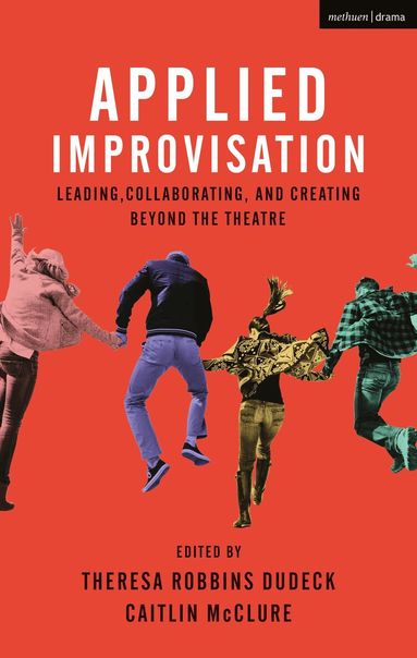 Theresa Robbins Dudeck, Caitlin McClure - Applied Improvisation, Häftad