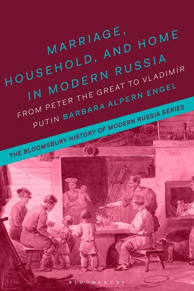 Barbara Alpern Engel, Michael S. Melancon - Marriage, Household, and Home in Modern Russia, Häftad